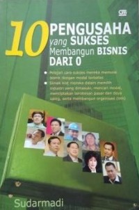 10 Pengusaha yang Sukses Membangun Bisnis dari 0