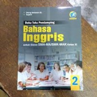 Bahasa Inggris Untuk SMA-MA/SMK-MAK Kelas XI