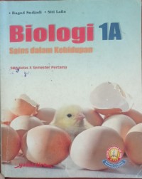 Image of Biologi 1A Sains Dalam Kehidupan SMA Kelas X Semester Pertama
