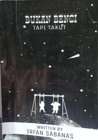 Bukan Benci tapi Takut