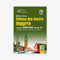 Buku Guru bahasa dan Sastra Inggris Unbtuk SMA/MA Krelas XI
