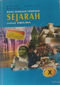 Buku Panduan Pendidik Sejarah untuk SMA/MA Kelas X