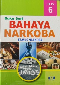 Buku Seri Bahaya Narkoba Jilid 6 Kamus Narkoba
