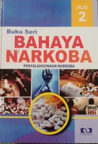 Buku Seri Bahaya Narkoba Jilid 2: Penyalahgunaan Narkoba