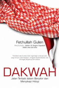 DAKWAH Jalan Terbaik dalam Berpikir dan Menyikapi Hidup