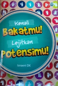 Kenali Bakatmu! Lejitkan Potensimu!