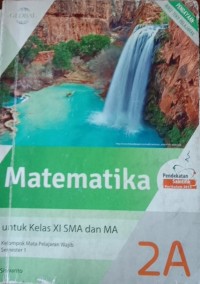 Matematika untuk Kelas XI SMA dan MA Semester 1