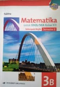 Matematika Untuk SMA/MA Kelas XII Kelompok Wajib 3b