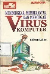 Image of Membongkar, memberantas, dan mencegah virus komputer