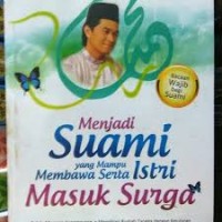 Menjadi Suami Yang Mampu Membawa Serta Istri Masuk Surga