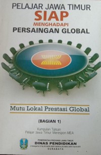 Pelajar Jawa Timur Siap Menghadapi Persaingan Global