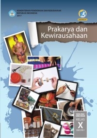 Image of Prakarya dan Kewirausahaan SMA/MA/SMK/MAK Kelas X Semester 1 Edisi Revisi 2016