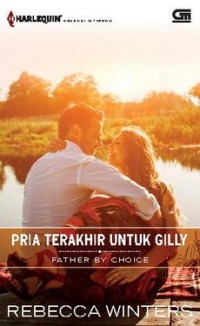 Pria Terakhir Untuk Gilly : Father By Choice
