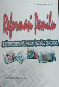 Reformasi Pemilu: Menuju Pemisahan Pemilu Nasional dan Lokal