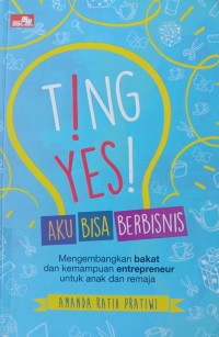 Ting! Yes! Aku bisa berbisnis