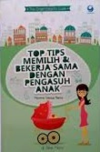 Top Tips Memilih dan Bekerja Sama Dengan Pengasuh Anak